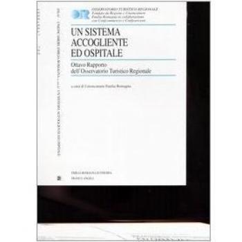 Un sistema accogliente ed ospitale. Ottavo rapporto dell'Osservatorio Turistico Regionale