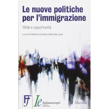 Le nuove politiche per l'immigrazione. Sfide e opportunità