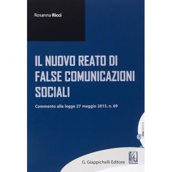 Il nuovo reato di false comunicazioni sociali. Commento alla legge 27 maggio 2015, n.69