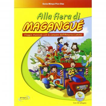 Alla fiera di Magangué. Viaggio musicale con le canzoni dell'America latina. Con CD Audio