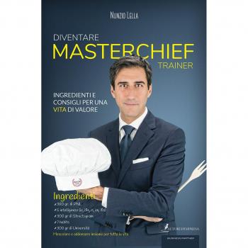 Diventare MasterChief Trainer. Ingredienti e consigli per una vita di valore