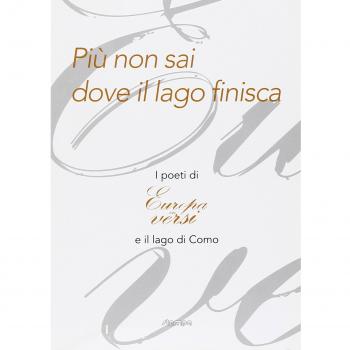 Più non sai dove il lago finisca. I poeti di «Europa in versi» e il lago di Como