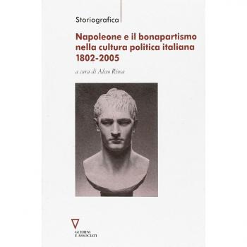 Napoleone e il bonapartismo nella cultura politica italiana 1802-2005