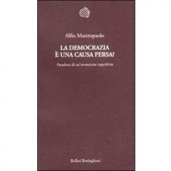 La democrazia è una causa persa? Paradossi di un'invenzione imperfetta