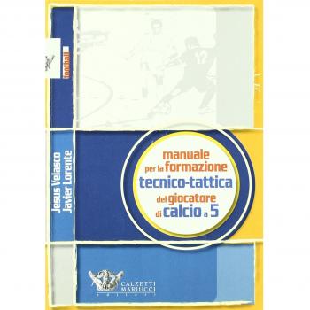 Manuale per la formazione tecnico-tattica del giocatore di calcio a 5
