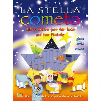 La stella cometa. Libro attivo per far luce sul tuo Natale. Ediz. a colori