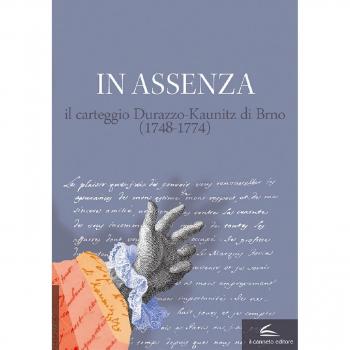 In assenza. Il carteggio Durazzo-Kaunitz di Brno