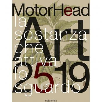 MotorHead Art 2519. La sostanza attiva lo sguardo. Catalogo della mostra (Catanzaro, 13 novembre 2015-9 gennaio 2016)