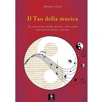 Il tao della musica. La concezione della musica e del suono nell'antica Cina e altrove