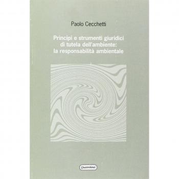 Principi e strumenti giuridici di tutela dell'ambiente: la responsabilità ambientale