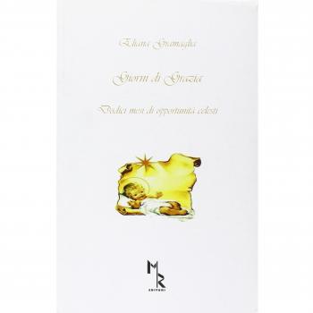 Giorni di Grazia. Dodici mesi di opportunità celesti