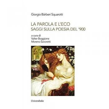 La parola e l'eco. Saggi sulla poesia del '900