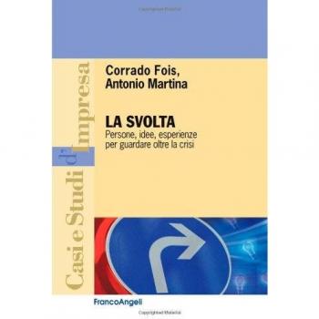 La svolta. Persone, idee, esperienze per guardare oltre la crisi