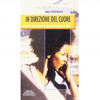 In direzione del cuore. Dalla Somalia alla Danimarca il viaggio di una vita