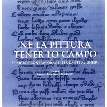 Ne la pittura tener lo campo. 10 artisti contemporanei per Dante Alighieri. Ediz. illustrata