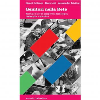 Genitori nella rete. Manuale d'uso in prospettiva tecnologica, pedagogica e giuridica
