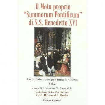 Il motu proprio Summorum Pontificum di S.S. Benedetto XVI. Un grande dono per tutta la Chiesa. Atti del Convegno (Roma, ottobre 2009) (Vol. 2)