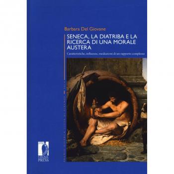 Seneca, la diatriba e la ricerca di una morale austera. Caratteristiche, influenze, mediazioni di un rapporto complesso