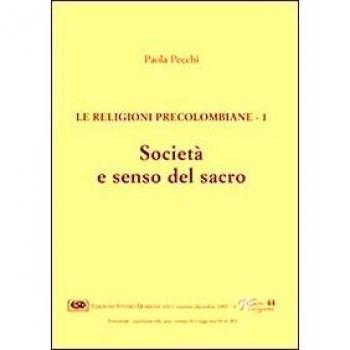 Le religioni precolombiane. Società e senso del sacro (Vol. 1)