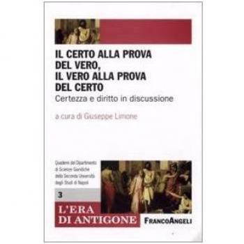 Il certo alla prova del vero, il vero alla prova del certo. Certezza e diritto in discussione