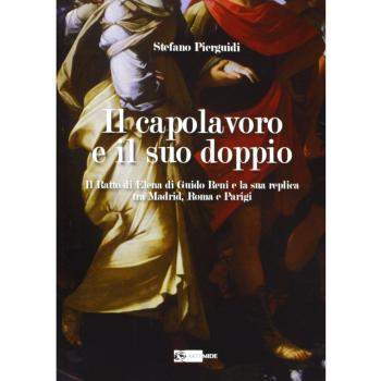 Il capolavoro e il suo doppio. Il ratto di Elena di Guido Reni e la sua replica tra Madrid, Roma e Parigi
