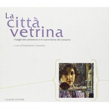 La città vetrina. I luoghi del commercio e le nuove forme del consumo