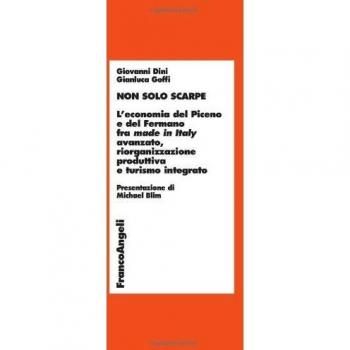 Non solo scarpe. L'economia del Piceno e del Fermano fra made in Italy avanzato, riorganizzazione produttiva e turismo integrato