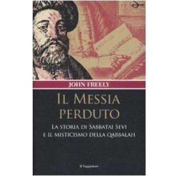 Il messia perduto. La storia di Sabbatai Sevi e il misticismo della Qabbalah
