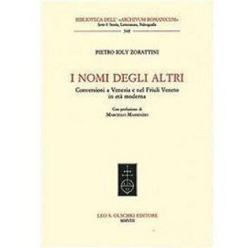 I nomi degli altri. Conversioni a Venezia e nel Friuli veneto in età moderna