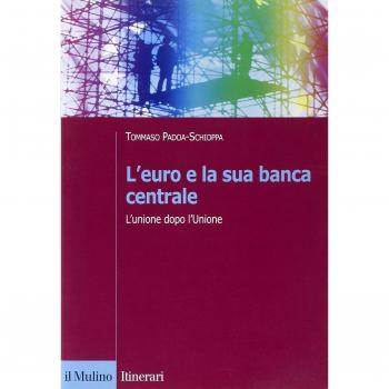L'euro e la sua banca centrale. L'unione dopo l'Unione