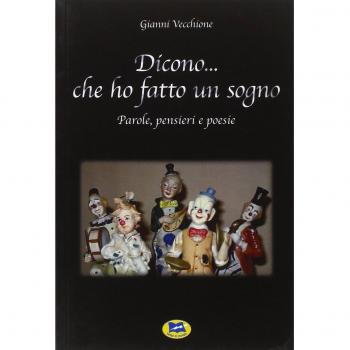 Dicono... che ho fatto un sogno. Parole, pensieri e poesie