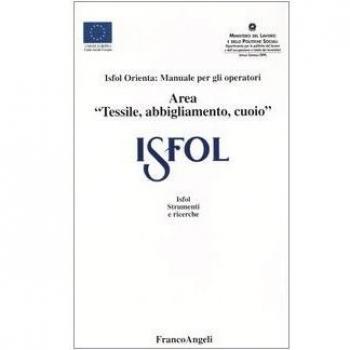 ISFOL orienta: manuale per gli operatori area «tessile, abbigliamento, cuoio»