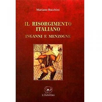 Il Risorgimento italiano. Inganni e menzogne