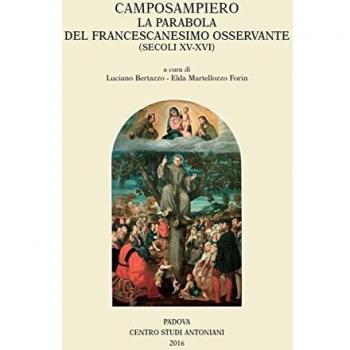 Camposampiero. La parabola del francescanesimo osservante (secoli...