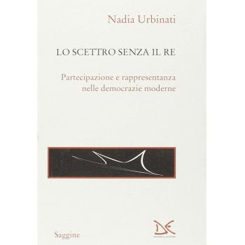 Lo scettro senza il re. Partecipazione e rappresentanza nelle democrazie moderne