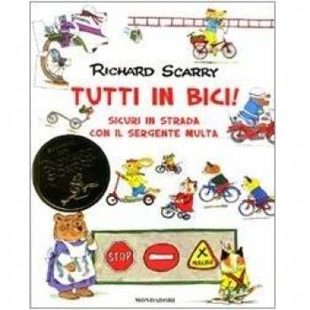 Tutti in bici! Sicuri in strada con il sergente Multa. Ediz. illustrata (Vol. 1)