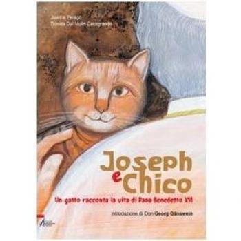 Joseph e Chico. Un gatto racconta la vita di Papa Benedetto XVI