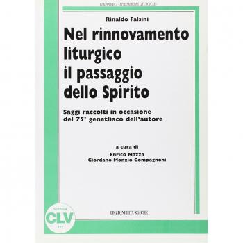 Nel rinnovamento liturgico il passaggio dello Spirito. Saggi raccolti in occasione del 75º genetliaco dell'autore