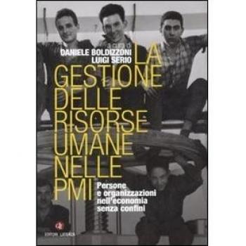 La gestione delle risorse umane nelle PMI. Persone e organizzazioni nell'economia senza confini