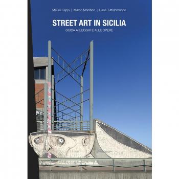 Street art in Sicilia. Guida ai luoghi e alle opere