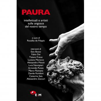 Paura. Intellettuali e artisti sulle angosce del nostro tempo