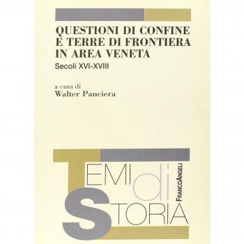 Questioni di confine e terre di frontiera in area veneta. Secoli XVI-XVIII