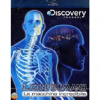 Il corpo umano. La macchina incredibile