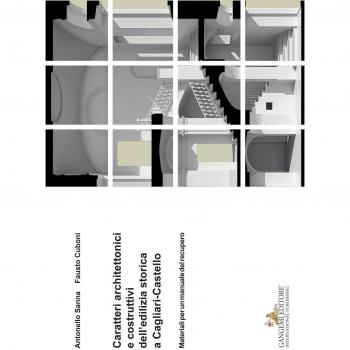 Caratteri architettonici e costruttivi dell'edilizia storica a Cagliari-Castello. Materiali per un manuale del recupero