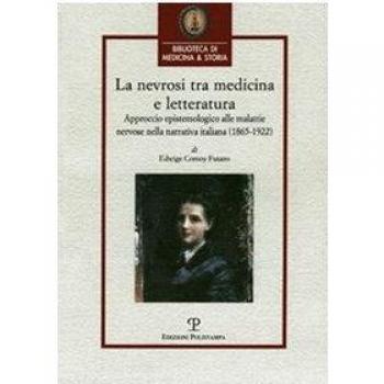 La nevrosi tra medicina e letteratura. Approccio epistemologico alle malattie nervose nella letteratura italiana (1865-1922)