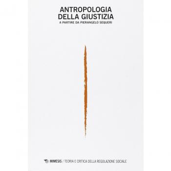 Antropologia della giustizia a partire da Pierangelo Sequeri. Teoria e critica della ragione sociale (2013)