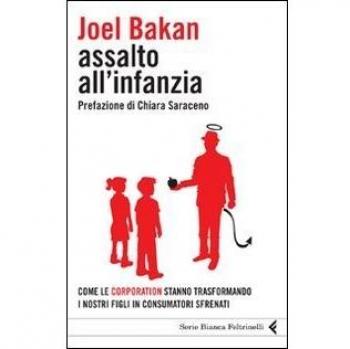 Assalto all'infanzia. Come le corporation stanno trasformando i nostri figli in consumatori sfrenati