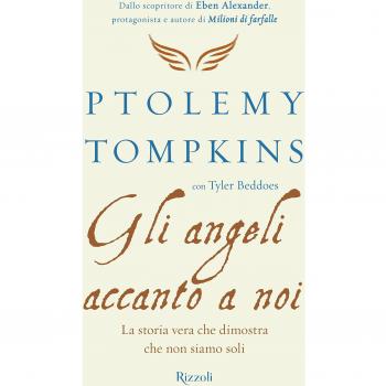 Gli angeli accanto a noi. La storia vera che dimostra che non siamo soli