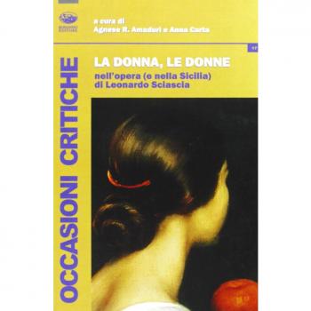 La donna, le donne nell'opera (e nella Sicilia) di Leonardo Sciascia
