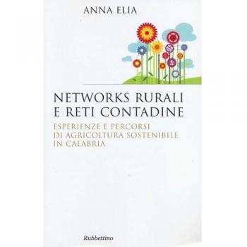 Networks rurali e reti contadine. Esperienze e percorsi di agricoltura sostenibile in Calabria